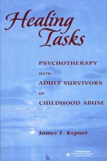 Healing Tasks : Psychotherapy with Adult Survivors of Childhood Abuse