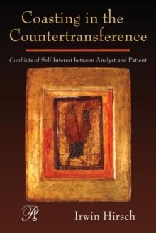 Coasting in the Countertransference : Conflicts of Self Interest between Analyst and Patient