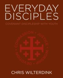 Everyday Disciples : Covenant Discipleship with Youth