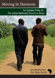 Moving in Harmony : An Updated Polity for the United Methodist Church in Africa