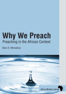 Why We Preach : Preaching in the African Context