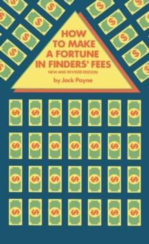 How to Make a Fortune in Finder's Fees: New and Revised Edition