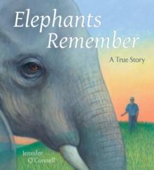 Elephants Remember : A True Story