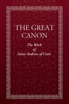 The Great Canon : The Work of St. Andrew of Crete