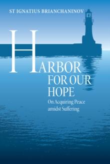 Harbor for Our Hope : On Acquiring Peace Amidst Suffering