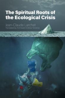 The Spiritual Roots of the Ecological Crisis