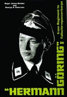 Hermann Goring : From Regiment to Fallschirmpanzerkorps