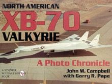 North American XB-70 Valkyrie : A Photo Chronicle