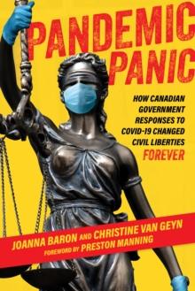 Pandemic Panic : How Canadian Government Responses to COVID-19 Changed Civil Liberties Forever