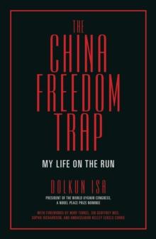 The China Freedom Trap : My Life on the Run