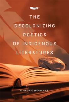 The Decolonizing Poetics of Indigenous Literatures