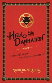 Hell and Damnation : A Sinner's Guide to Eternal Torment