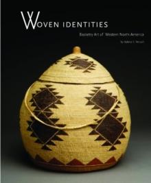 Woven Identities : Basketry Art of Western North America