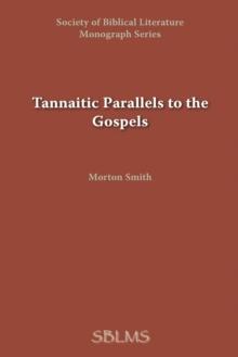 Tannaitic Parallels to the Gospels