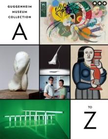 Guggenheim Museum Collection : A to Z