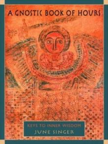 A Gnostic Book of Hours : Keys to Inner Wisdom