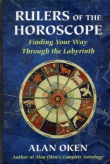 Rulers of the Horoscope : Finding Your Way Through the Labyrinth