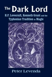 Dark Lord : H.P. Lovecraft, Kenneth Grant and the Typhonian Tradition in Magic