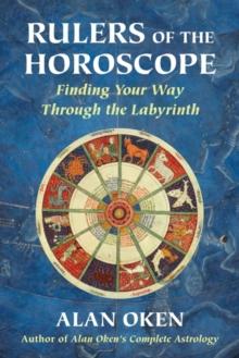 Rulers of the Horoscope : Finding Your Way Through the Labyrinth