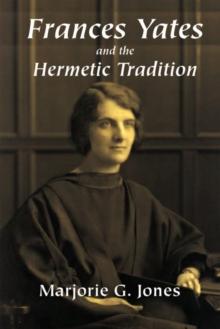 Frances Yates and the Hermetic Tradition