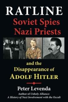 Ratline : Soviet Spies, Nazi Priests, and the Disappearance of Adolf Hitler