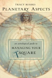 PPlanetary Aspects : An Astrological Guide to Handling Your T-Square