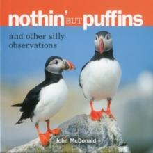 Nothin' but Puffins : And Other Silly Observations