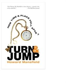 Turn and Jump : How Time & Place Fell Apart