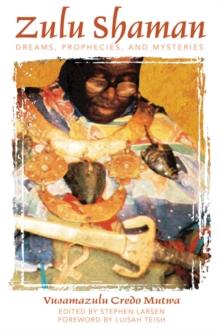 Zulu Shaman : Dreams Prophecies and Mysteries