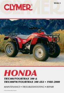 Honda TRX300/Fourtrax 300 & TRX300FW/Fourtrax 300 4x4 (1988-2000) Clymer Repair Manual