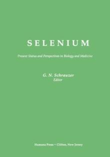 Selenium : Present Status and Perspectives in Biology and Medicine