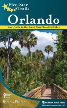 Five-Star Trails: Orlando : Your Guide to the Area's Most Beautiful Hikes