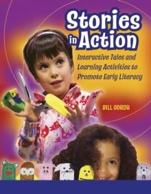 Stories in Action : Interactive Tales and Learning Activities to Promote Early Literacy