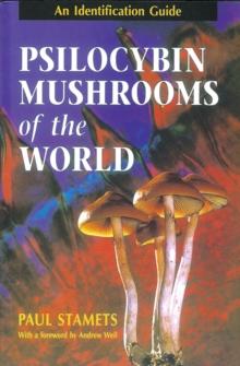 Psilocybin Mushrooms Of The World : An Identification Guide