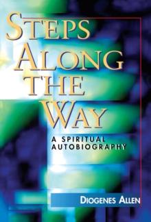 Steps Along the Way : A Spiritual Autobiography