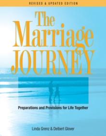 The Marriage Journey : Preparations and Provisions for Life Together