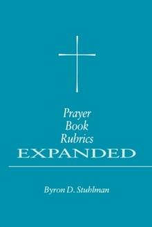 Prayer Book Rubrics Expanded