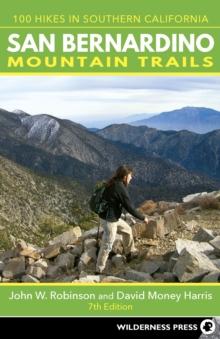 San Bernardino Mountain Trails : 100 Hikes in Southern California