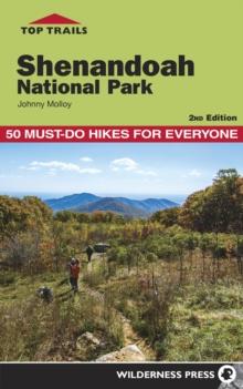 Top Trails: Shenandoah National Park : 50 Must-Do Hikes for Everyone