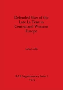 Defended Sites of the Late La Tene in Central and Western Europe