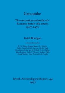 Gatcombe : The excavation and study of a Romano-British villa estate, 1967-1976