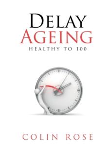 Delay Ageing : Healthy to 100