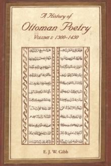 A History of Ottoman Poetry Volume I : 1300 - 1450