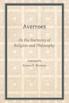 Averroes : On the Harmony of Religion and Philosophy