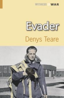 Evader : A Story of Escape and Evasion Behind Enemy Lines