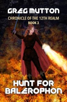 Hunt for Balerophon : Chronicle of the 12th Realm Book 3