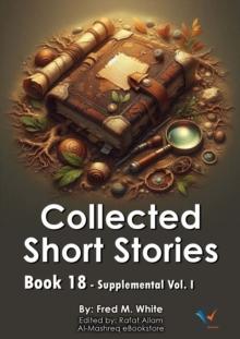 Collected Short Stories - Book18 : Supplemental Vol. I