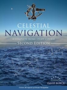 Celestial Navigation : A Complete Home Study Course, Second Edition