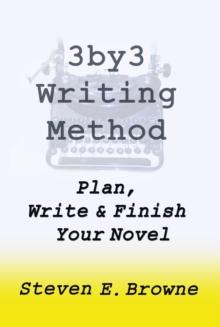 3by3 Writing Method -  Plan, Write and Finish Your Novel - The eBook