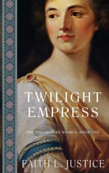 Twilight Empress : A Novel of Imperial rome